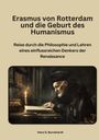 Hans G. Burckhardt: Erasmus von Rotterdam und die Geburt des Humanismus, Buch