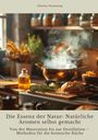 Charles Humming: Die Essenz der Natur: Natürliche Aromen selbst gemacht, Buch