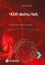 Udo Reitter: YOUR destiny Hack., Buch