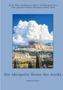 Sophia Georgiou: Die Akropolis: Krone der Antike, Buch