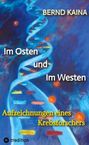 Bernd Kaina: Im Osten und im Westen - Aufzeichnungen eines Krebsforschers, Buch