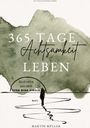 Martin Müller: 365 Tage Achtsamkeit leben, Buch