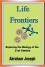 Abraham Joseph: Life Frontiers, Buch