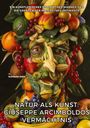 Rudolph Juric: Natur als Kunst: Giuseppe Arcimboldos Vermächtnis, Buch