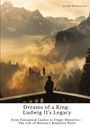 Joseph Niedermeier: Dreams of a King: Ludwig II¿s Legacy, Buch