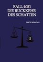 Jason Sonntag: Fall 4051 Die Rückkehr des Schattens, Buch