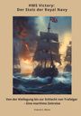 Francis C. Blunt: HMS Victory: Der Stolz der Royal Navy, Buch