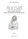 "Xocoatl: Eine rasante Zeitreise durch die Geschichte des Genusses. Roman." Illustration einer Frau mit Schokolade.