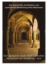 Wilhelm C. Vollmer: Der Speyerer Dom: Vom salischen Kaisertum zur modernen Zeit, Buch