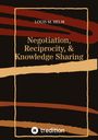 Louis M. Helm: Negotiation, Reciprocity, & Knowledge Sharing, Buch
