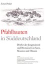 Ernst Probst: Pfahlbauten in Süddeutschland, Buch