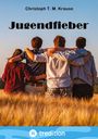 Christoph T. M. Krause: Jugendfieber, Buch