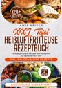 Anja Kaiser: XXL Tefal Heißluftfritteuse Rezeptbuch, Buch