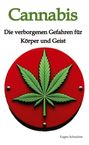 Eugen Schaulow: Cannabis: Die verborgenen Gefahren für Körper und Geist, Buch