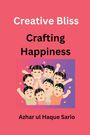 Azhar Ul Haque Sario: Creative Bliss, Buch