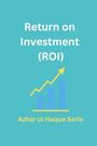 Azhar Ul Haque Sario: Return on Investment (ROI), Buch