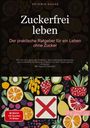 Artemis Saage: Zuckerfrei leben: Der praktische Ratgeber für ein Leben ohne Zucker, Buch