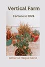 Azhar Ul Haque Sario: Vertical Farm Fortune in 2024, Buch