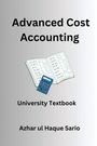 Azhar Ul Haque Sario: Advanced Cost Accounting, Buch