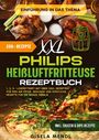 Gisela Mendl: XXL Philips Heißluftfritteuse Rezeptbuch, Buch