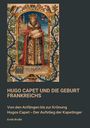 Emile Braille: Hugo Capet und die Geburt Frankreichs, Buch