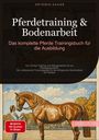 Artemis Saage: Pferdetraining & Bodenarbeit: Das komplette Pferde Trainingsbuch für die Ausbildung, Buch