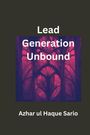 Azhar Ul Haque Sario: Lead Generation Unbound, Buch