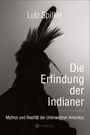 Lutz Spilker: Die Erfindung der Indianer, Buch