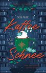 Holly Alberich: Süß wie Kaffee, kalt wie Schnee, Buch