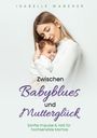 Isabelle Wagener: Zwischen Babyblues und Mutterglück, Buch