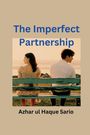 Azhar Ul Haque Sario: The Imperfect Partnership, Buch