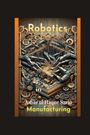 Azhar Ul Haque Sario: Robotics in Manufacturing, Buch