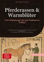 Artemis Saage: Pferderassen & Warmblüter: Vom Oldenburger bis zum Arabischen Vollblut, Buch