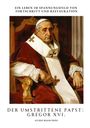 Guido Bianchini: Der umstrittene Papst: Gregor XVI., Buch