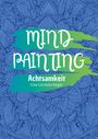 Tina-Cornelia Rüger: Mind Painting, Buch