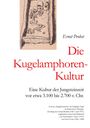 Ernst Probst: Die Kugelamphoren-Kultur, Buch