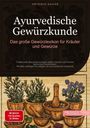 Artemis Saage: Ayurvedische Gewürzkunde: Das große Gewürzlexikon für Kräuter und Gewürze, Buch