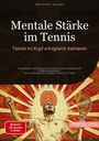 Artemis Saage: Mentale Stärke im Tennis: Tennis im Kopf erfolgreich trainieren, Buch