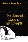 Azhar Ul Haque Sario: The Secret Lives of Introverts, Buch