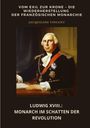 Jacqueline Vincent: Ludwig XVIII.: Monarch im Schatten der Revolution, Buch