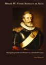 Paul Renard: Henry IV: From Navarre to Paris, Buch