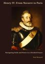 Paul Renard: Henry IV: From Navarre to Paris, Buch