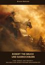 Bruce Malcom: Robert the Bruce und Bannockburn, Buch