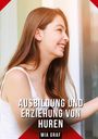 Mia Graf: Ausbildung und Erziehung von Huren, Buch