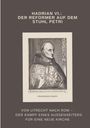 Francesco Ruffi: Hadrian VI.: Der Reformer auf dem Stuhl Petri, Buch