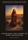 John D. Mainard: Unlocking the Gospel of Mary Magdalene, Buch