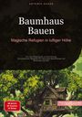 Artemis Saage - Deutschland: Baumhaus Bauen: Magische Refugien in luftiger Höhe, Buch