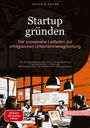 Artemis Saage - Deutschland: Startup gründen: Der praxisnahe Leitfaden zur erfolgreichen Unternehmensgründung, Buch