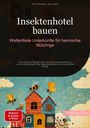 Artemis Saage - Deutschland: Insektenhotel bauen: Wetterfeste Unterkünfte für heimische Nützlinge, Buch