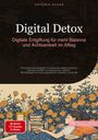 Artemis Saage - Deutschland: Digital Detox: Digitale Entgiftung für mehr Balance und Achtsamkeit im Alltag, Buch